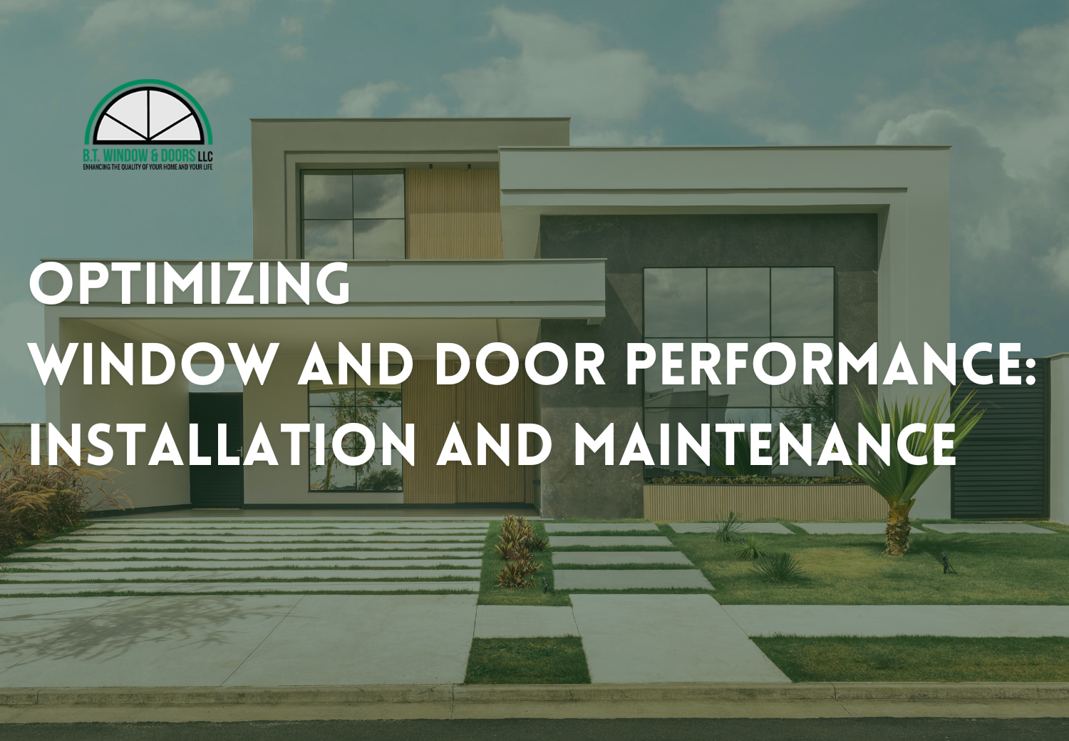 Optimizing Window and Door Performance: Installation and Maintenance
